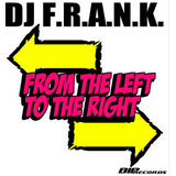 DJ F.R.A.N.K From the left to the right